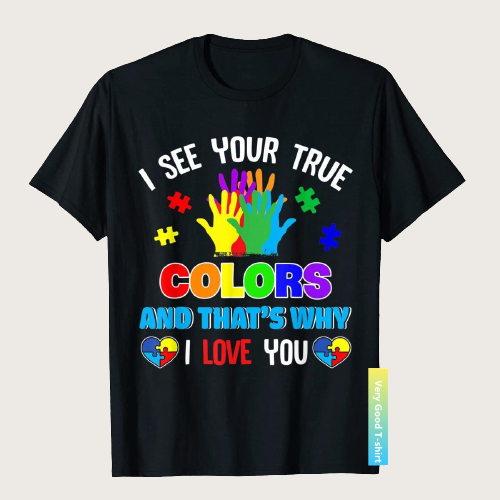 I See Your True Colors Hands Autism Awareness T-shirt