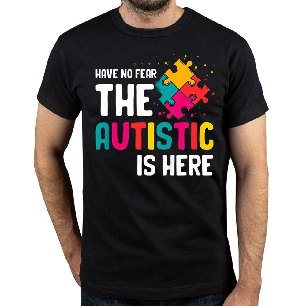 Have no Fear The Autistic is Here Printed T-shirt